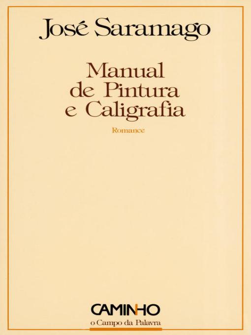 Title details for Manual de Pintura e Caligrafia by José Saramago - Available